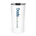 White Dads in the Game tapered tumbler with vertical full wordmark and clear lid